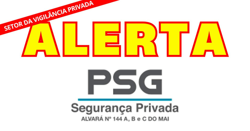 ALERTA a todos os Vigilantes da PSG